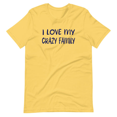 I Love My Crazy Family Shirt