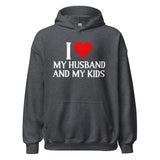 I Love My Husband and My Kids Hoodie