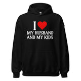 I Love My Husband and My Kids Hoodie