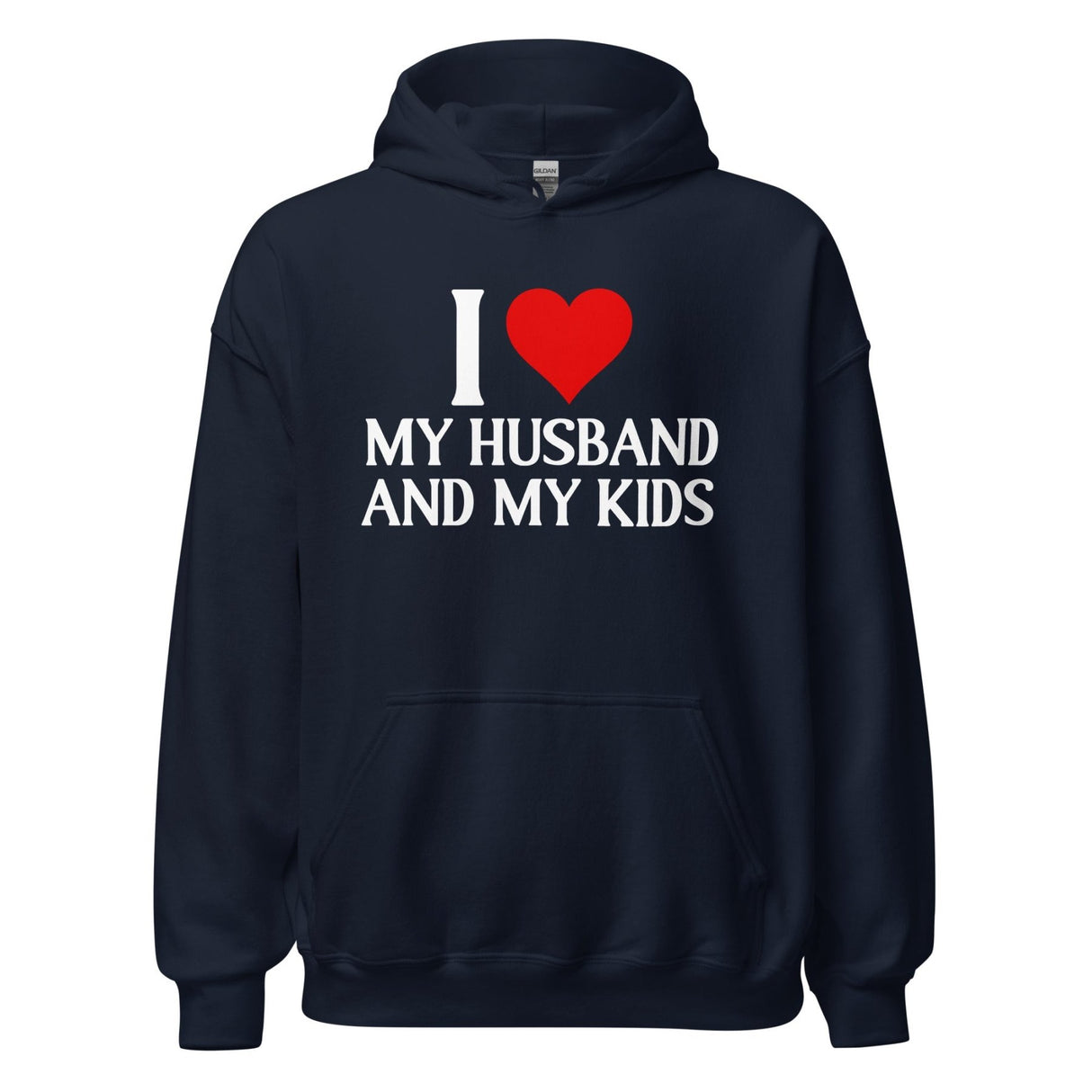 I Love My Husband and My Kids Hoodie