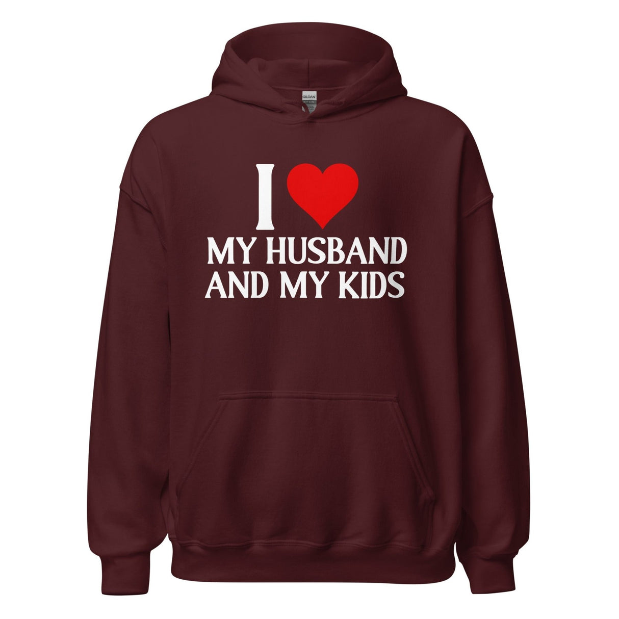 I Love My Husband and My Kids Hoodie