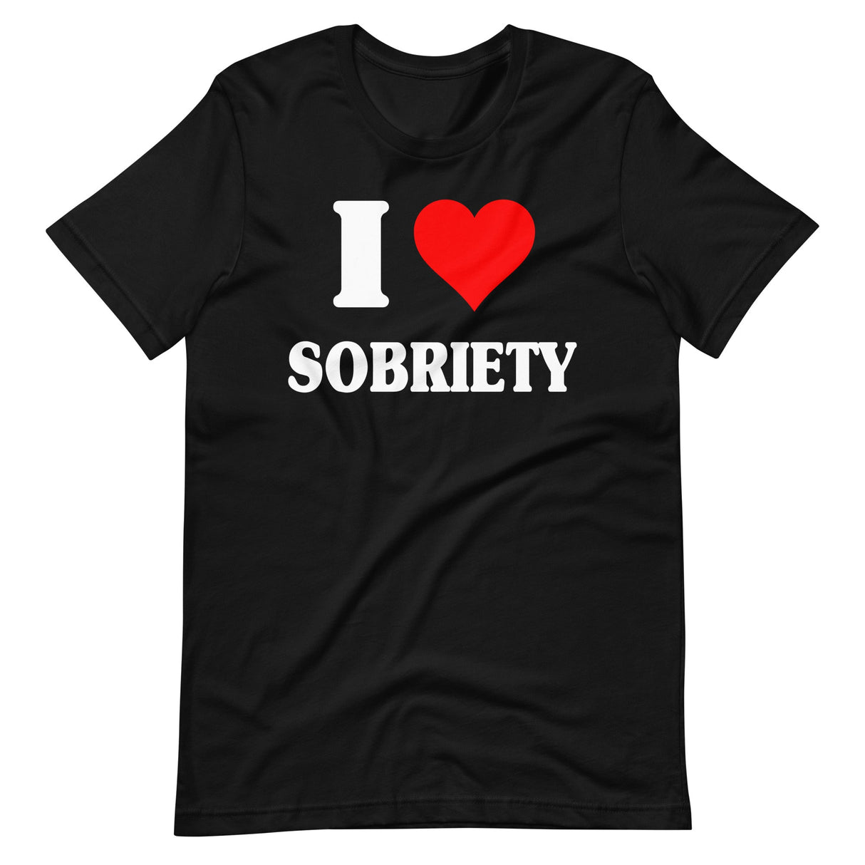 I Love Sobriety Shirt