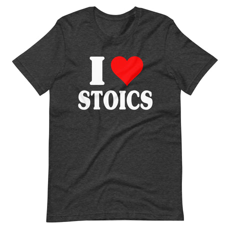 I Love Stoics Shirt