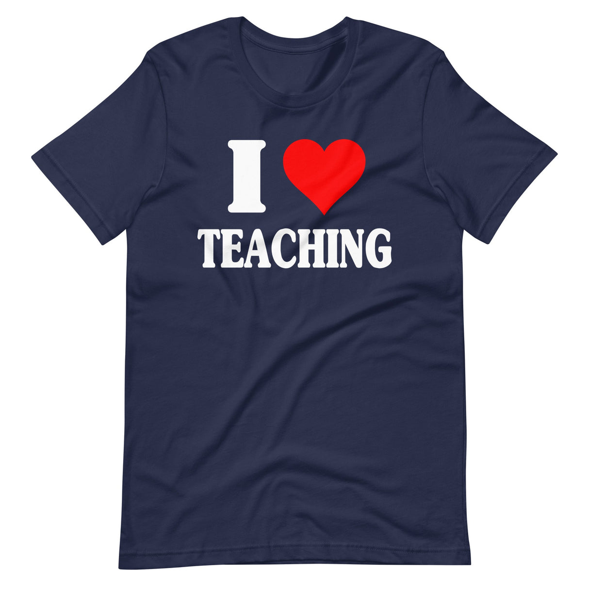 I Love Teaching Shirt