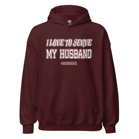 I Love To Serve My Husband Tradwife Hoodie