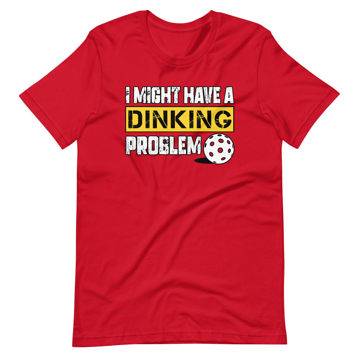 I Might Have a Dinking Problem Shirt