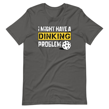 I Might Have a Dinking Problem Shirt