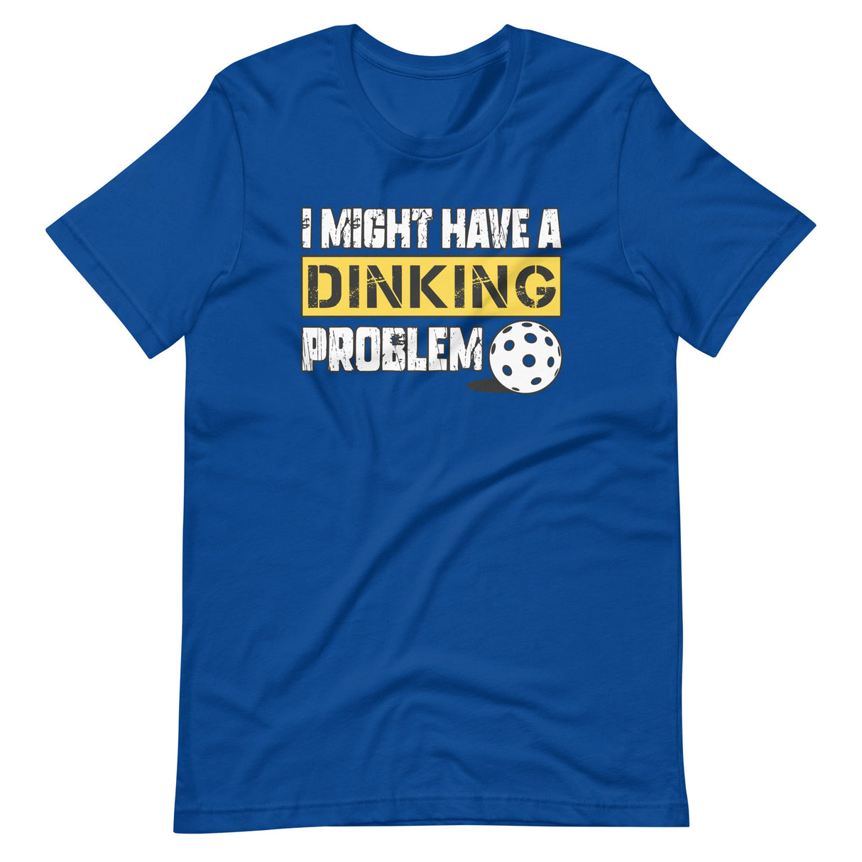 I Might Have a Dinking Problem Shirt