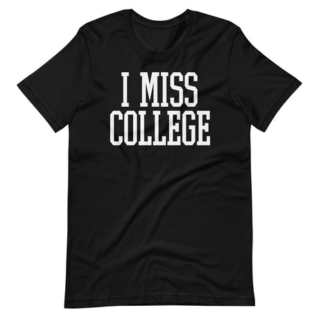 I Miss College Shirt