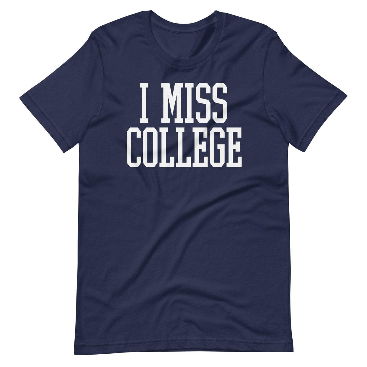 I Miss College Shirt