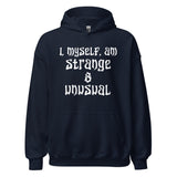 I Myself Am Strange and Unusual Hoodie