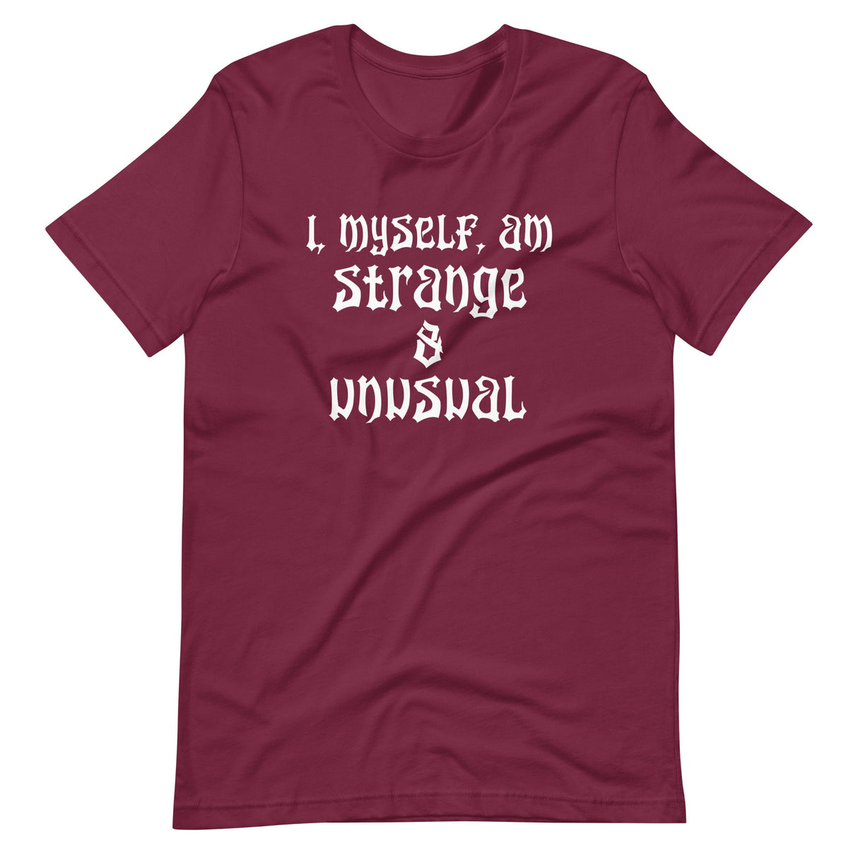 I Myself Am Strange And Unusual Shirt