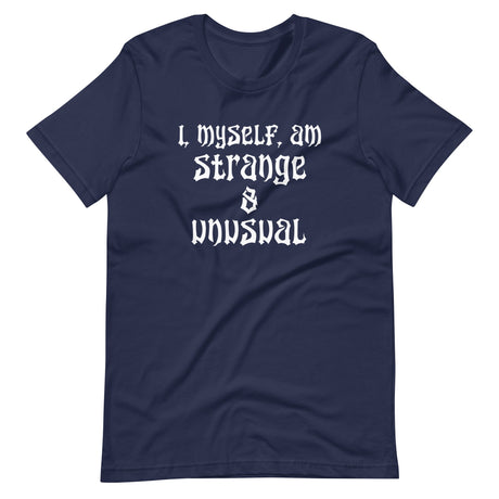 I Myself Am Strange And Unusual Shirt