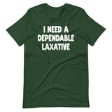 I Need a Dependable Laxative Shirt