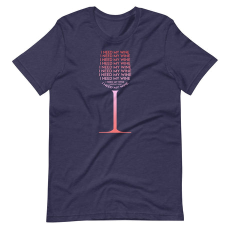 I Need My Wine Wine Glass Shirt