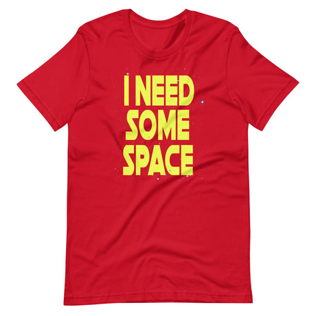 I Need Some Space Shirt