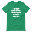 I Only Had One In Video Game Beers Shirt