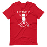 I Pooped Today Shirt