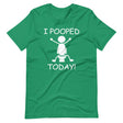 I Pooped Today Shirt