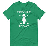 I Pooped Today Shirt