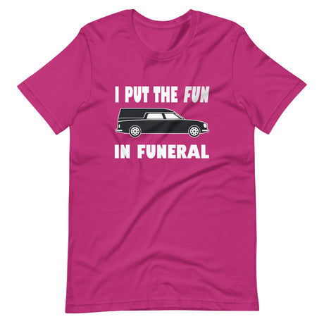 I Put The Fun In Funeral Shirt