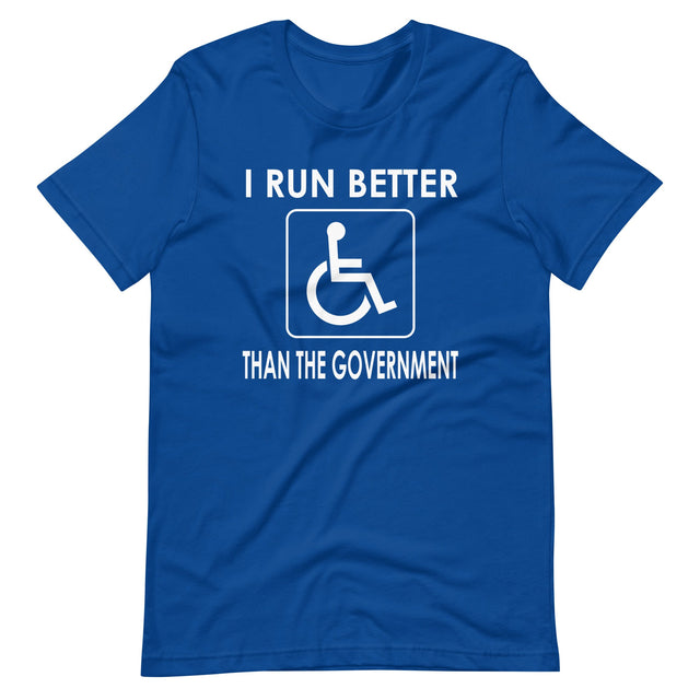 I Run Better Than The Government Shirt