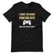 I Saved The World From Bad Guys Gamer Shirt