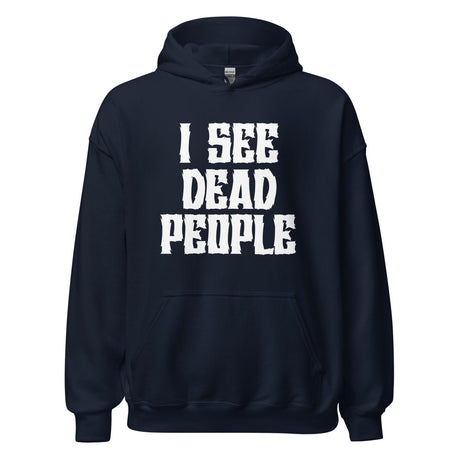 I See Dead People Hoodie