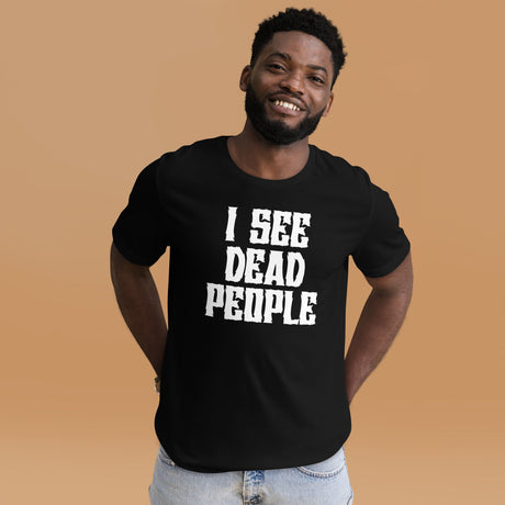 I See Dead People Shirt