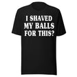 I Shaved My Balls for This Shirt