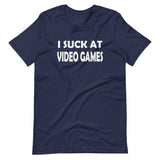 I Suck at Video Games Shirt