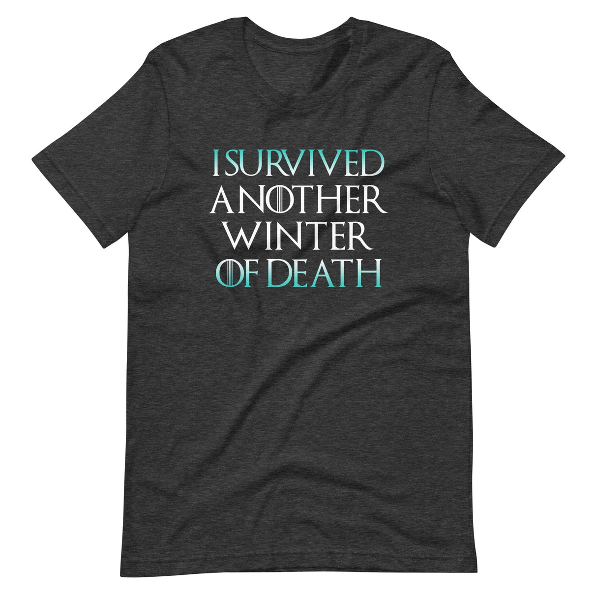 I Survived Another Winter of Death Shirt