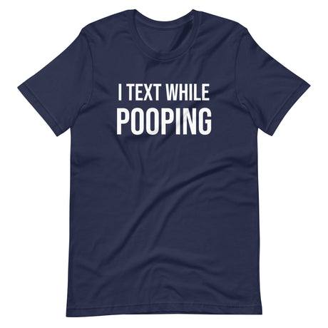 I Text While Pooping Shirt