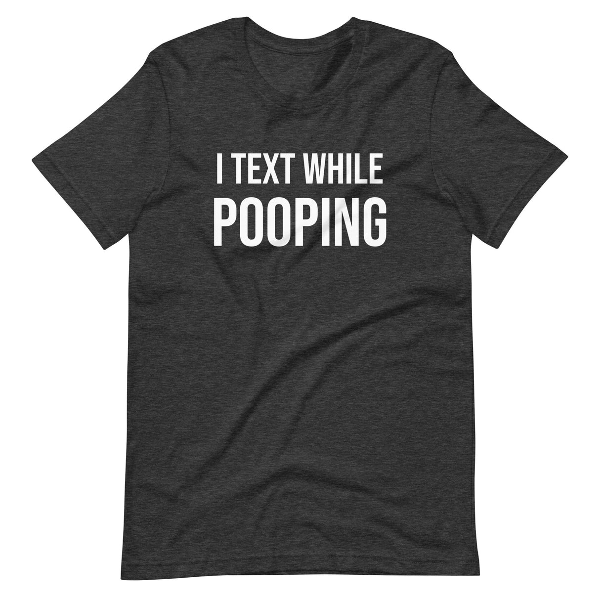 I Text While Pooping Shirt