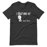 I Told You So Ron Paul Shirt