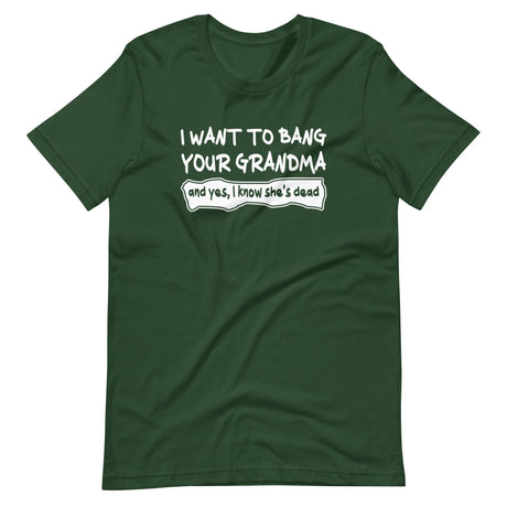 I Want To Bang Your Grandma Shirt