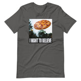 I Want To Believe Pizza Shirt