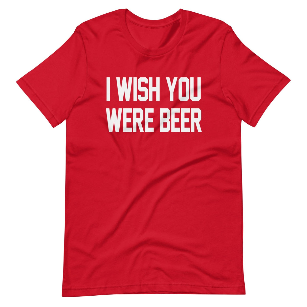 I Wish You Were Beer Shirt