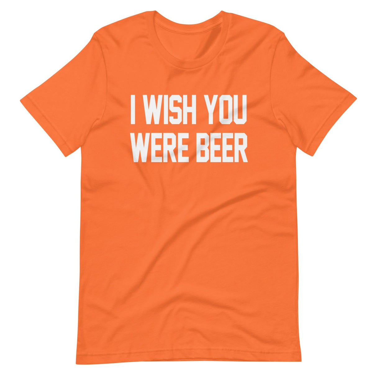 I Wish You Were Beer Shirt