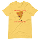 I Wonder If Pizza Ever Thinks Of Me Shirt