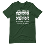 I Would Like to Apologize To Anyone I Have Not Offended Shirt