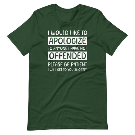 I Would Like to Apologize To Anyone I Have Not Offended Shirt