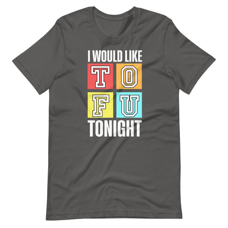 I Would Like Tofu Tonight Shirt