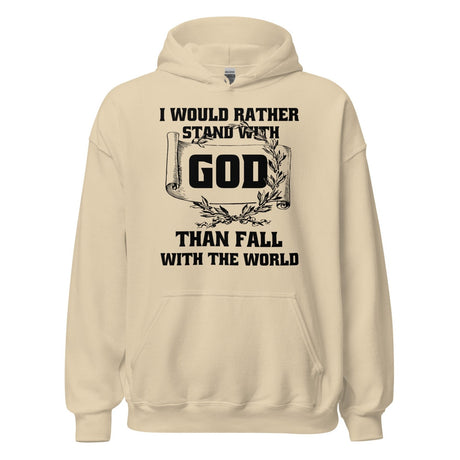 I Would Rather Stand With God Hoodie