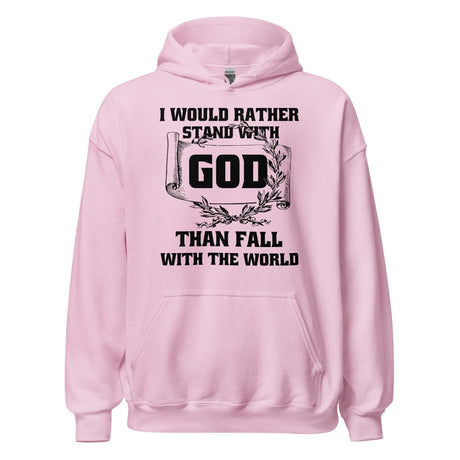 I Would Rather Stand With God Hoodie