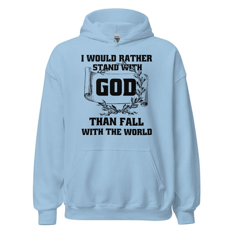 I Would Rather Stand With God Hoodie