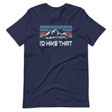 I'd Hike That Mountain Hiking Shirt