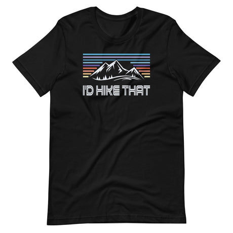 I'd Hike That Mountain Hiking Shirt