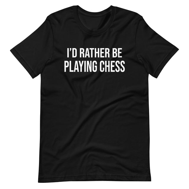 I'd Rather Be Playing Chess Shirt