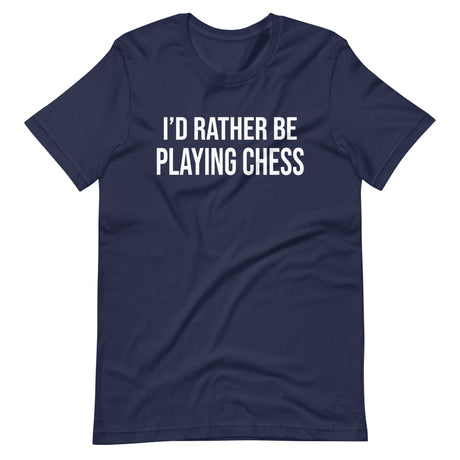 I'd Rather Be Playing Chess Shirt